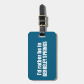 Ich wäre eher in Berkeley Springs West Virginia Gepäckanhänger (Vorderseite vertikal)