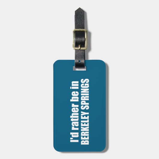 Ich wäre eher in Berkeley Springs West Virginia Gepäckanhänger (Vorderseite vertikal)