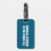 Ich wäre eher in Berkeley Springs West Virginia Gepäckanhänger (Rückseite vertikal)