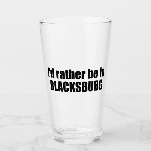 Ich wäre eher in Blacksburg Virginia Glas (Vorderseite)