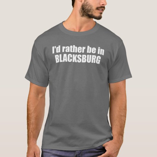 Ich wäre eher in Blacksburg Virginia T-Shirt (Vorderseite)