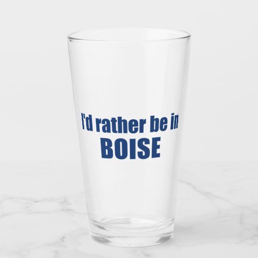 Ich wäre eher in Boise Idaho Glas (Vorderseite)