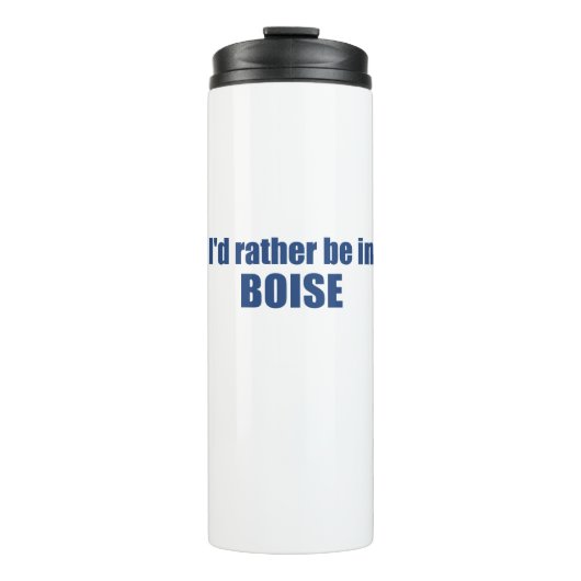 Ich wäre eher in Boise Idaho Thermosbecher (Vorderseite)