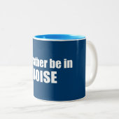 Ich wäre eher in Boise Idaho Zweifarbige Tasse (VorderseiteRechts)