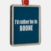 Ich wäre eher in Boone North Carolina Ornament Aus Metall (Rechts)