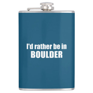 Ich wäre eher in Boulder Colorado. Flachmann