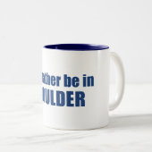 Ich wäre eher in Boulder Colorado. Zweifarbige Tasse (VorderseiteRechts)