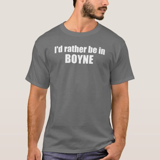 Ich wäre eher in Boyne Michigan T-Shirt (Vorderseite)