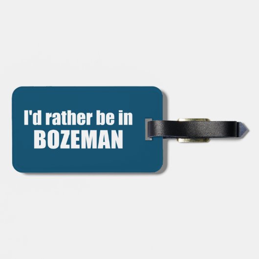 Ich wäre eher in Bozeman Montana Gepäckanhänger (Rückseite horizontal)