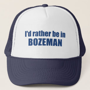 Ich wäre eher in Bozeman Montana Truckerkappe