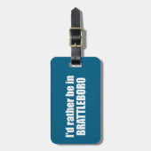 Ich wäre eher in Brattleboro Vermont. Gepäckanhänger (Vorderseite vertikal)