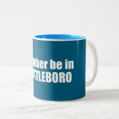 Ich wäre eher in Brattleboro Vermont. Zweifarbige Tasse (VorderseiteRechts)