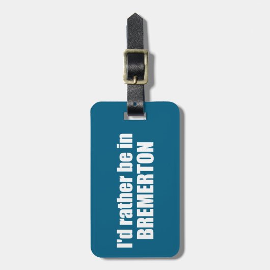 Ich wäre eher in Bremerton Washington Gepäckanhänger (Vorderseite vertikal)