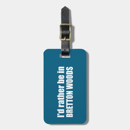 Ich wäre eher in Bretton Woods Gepäckanhänger (Vorderseite vertikal)