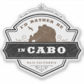 Ich wäre eher in Cabo | Cabo San Lucas Aufkleber (Vorderseite)