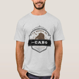 Ich wäre eher in Cabo | Cabo San Lucas T - Shirt
