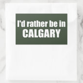 Ich wäre eher in Calgary Alberta Rechteckiger Aufkleber (Tasche)