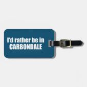 Ich wäre eher in Carbondale Colorado Gepäckanhänger (Vorderseite horizontal)