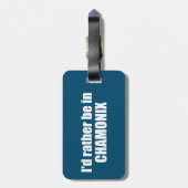 Ich wäre eher in Chamonix in Frankreich Gepäckanhänger (Rückseite vertikal)