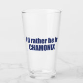 Ich wäre eher in Chamonix in Frankreich Glas (Vorderseite)