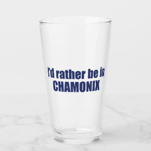 Ich wäre eher in Chamonix in Frankreich Glas