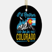 Ich wäre eher in Colorado. Keramik Ornament (Rechts)