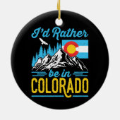 Ich wäre eher in Colorado. Keramik Ornament (Hinten)