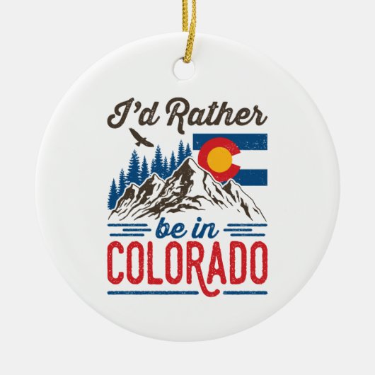 Ich wäre eher in Colorado. Keramik Ornament (Vorne)