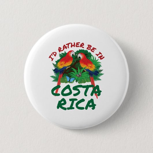 Ich wäre eher in Costa Rica Urlaub Souvenir Button (Vorderseite)
