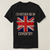 Ich wäre eher in Coventry City T-Shirt (Design vorne)