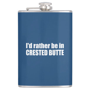 Ich wäre eher in Crested Butte Colorado Flachmann