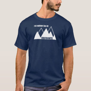 Ich wäre eher in dem kreierten Butte Colorado-Berg T-Shirt