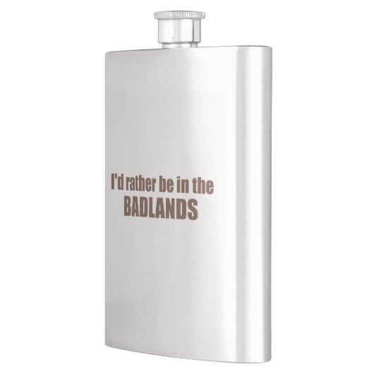 Ich wäre eher in den Badlands Flachmann (Links)