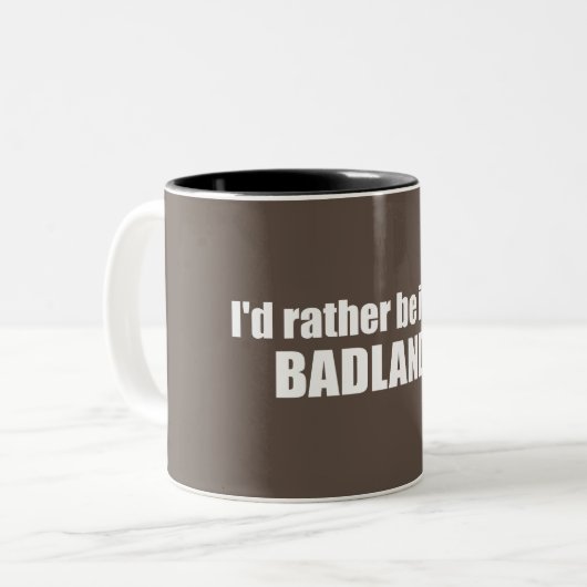 Ich wäre eher in den Badlands Zweifarbige Tasse (Vorderseite Links)