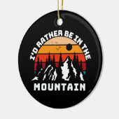 Ich wäre eher in den Bergen Keramik Ornament (Links)