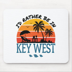 Ich wäre eher in den Key West Florida Keys Mousepad