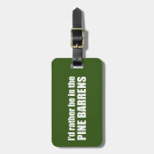 Ich wäre eher in den Kiefernwäldern. Gepäckanhänger (Vorderseite vertikal)