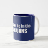 Ich wäre eher in den San Juans Zweifarbige Tasse (VorderseiteRechts)