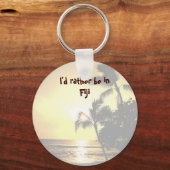 Ich wäre eher in einer tropischen Insel Schlüsselanhänger (Vorderseite)