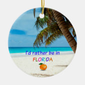 Ich wäre eher in Florida, Keramik Ornament (Vorne)