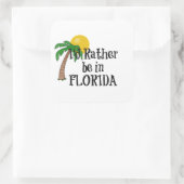 Ich wäre eher in Florida Quadratischer Aufkleber (Tasche)