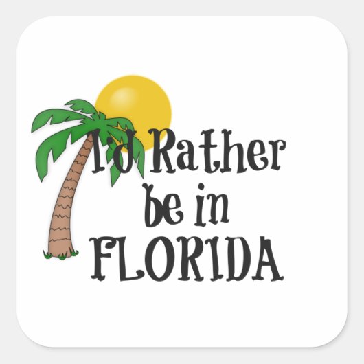 Ich wäre eher in Florida Quadratischer Aufkleber (Vorderseite)