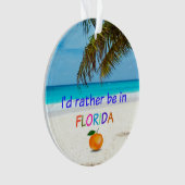 Ich wäre eher in Florida (sonnig) Ornament (Vorderseite)