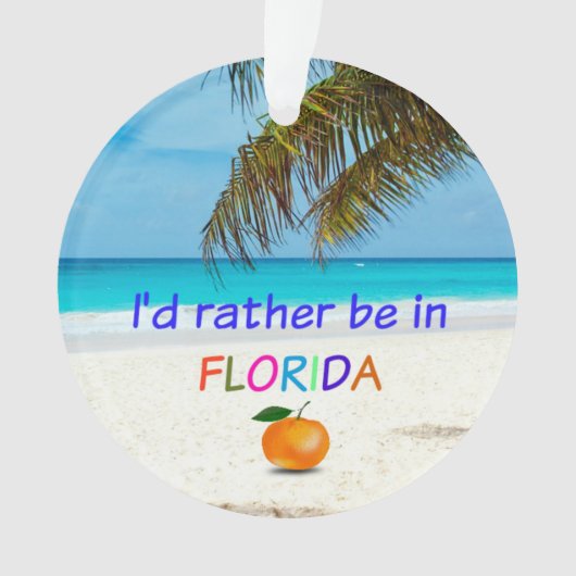 Ich wäre eher in Florida (sonnig) Ornament (Vorderseite)