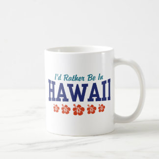 Ich wäre eher in Hawaii Kaffeetasse