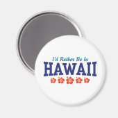 Ich wäre eher in Hawaii Magnet (Vorderseite/Rückseite)