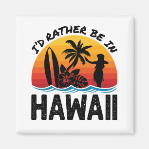 Ich wäre eher in Hawaii Magnet