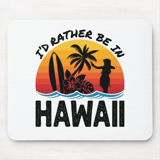 Ich wäre eher in Hawaii Mousepad (Vorne)
