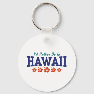 Ich wäre eher in Hawaii Schlüsselanhänger