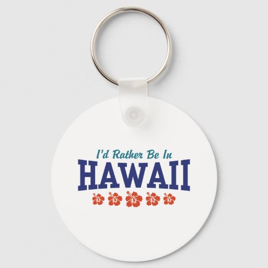 Ich wäre eher in Hawaii Schlüsselanhänger (Vorderseite)